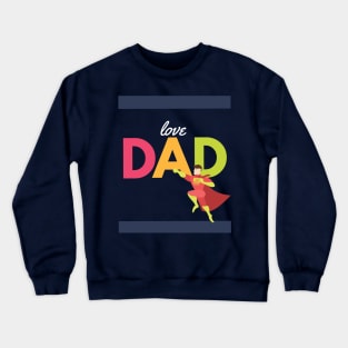 fathers day gift Crewneck Sweatshirt